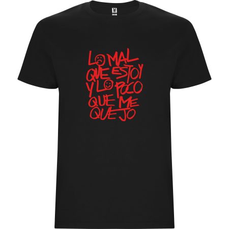 Camiseta Lo mal que estoy y lo poco que me quejo – Ed. Aniversario – Negra
