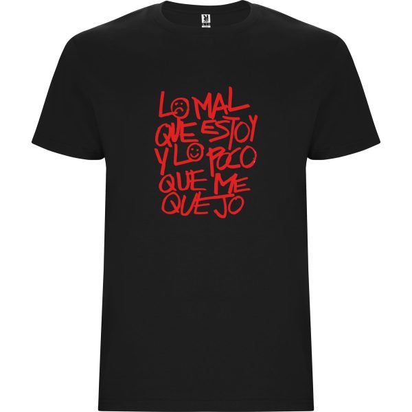 Camiseta Lo mal que estoy y lo poco que me quejo – Ed. Aniversario – Negra